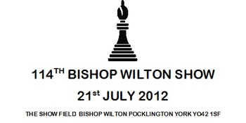 BISHOP WILTON SHOW, YORKSHIRE TO BE HELD ON SATURDAY 21ST JULY